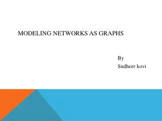 Modeling networks as graphs