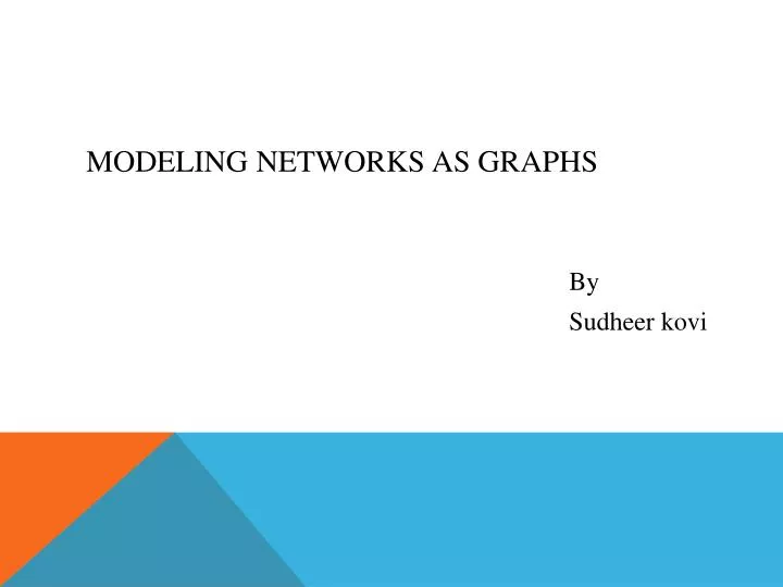 modeling networks as graphs
