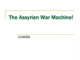 The Assyrian War Machine!