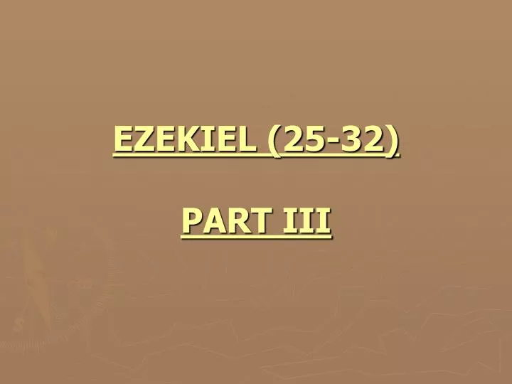 ezekiel 25 32 part iii