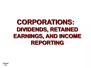 CORPORATIONS: DIVIDENDS, RETAINED EARNINGS, AND INCOME REPORTING