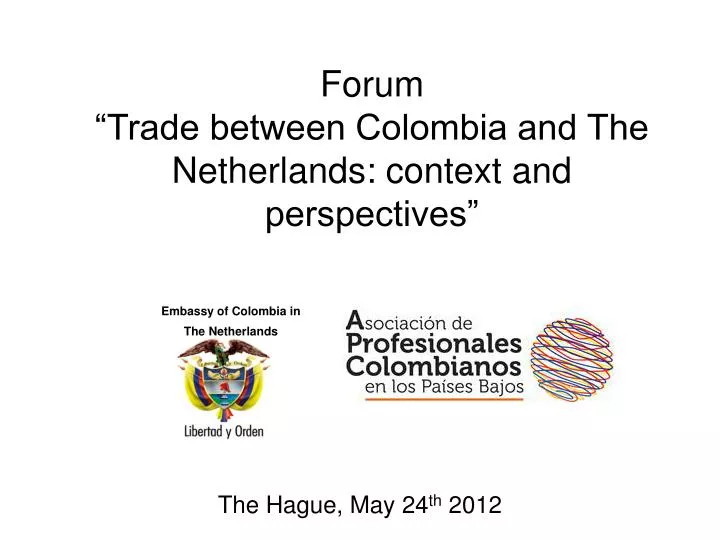forum trade between colombia and the netherlands context and perspectives