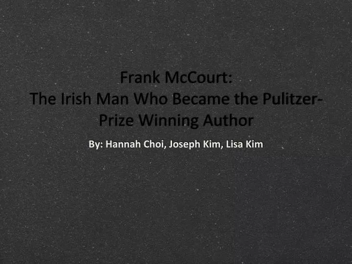 frank mccourt the irish man who became the pulitzer prize winning author