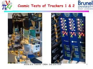 Cosmic Tests of Trackers 1 &amp; 2