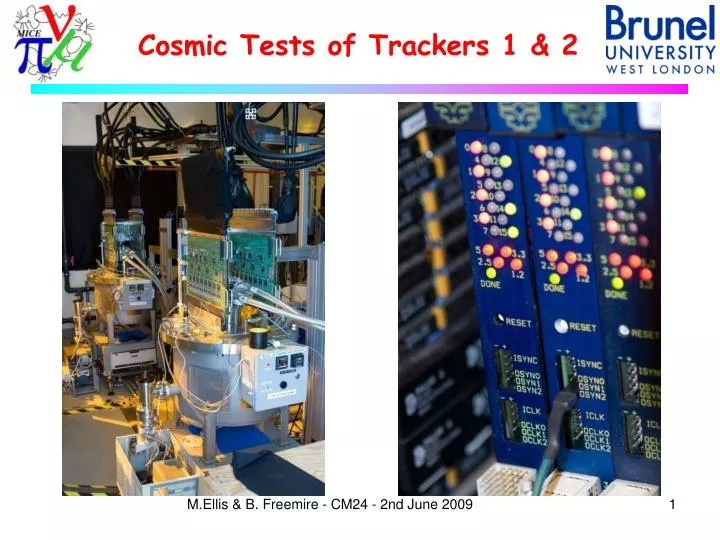 cosmic tests of trackers 1 2