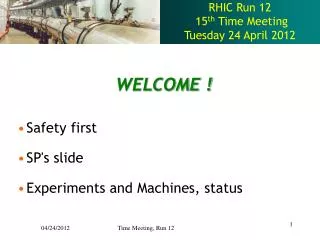 RHIC Run 12 15 th Time Meeting Tuesday 24 April 2012