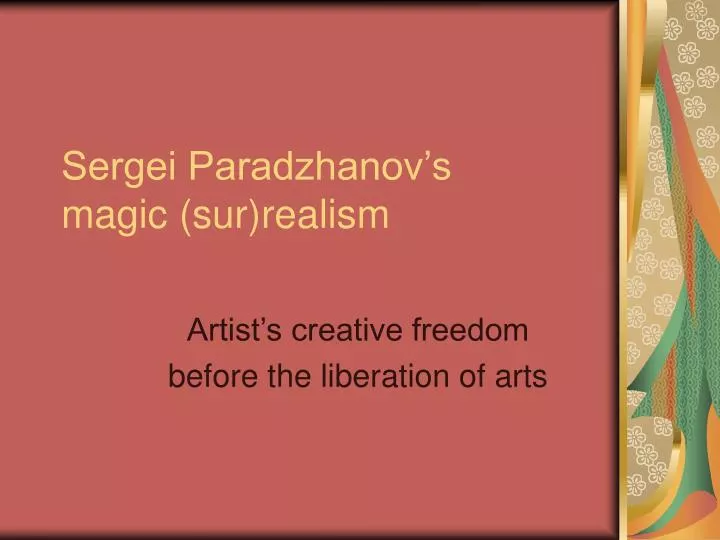 sergei paradzhanov s magic sur realism