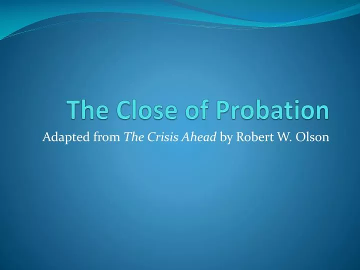 the close of probation