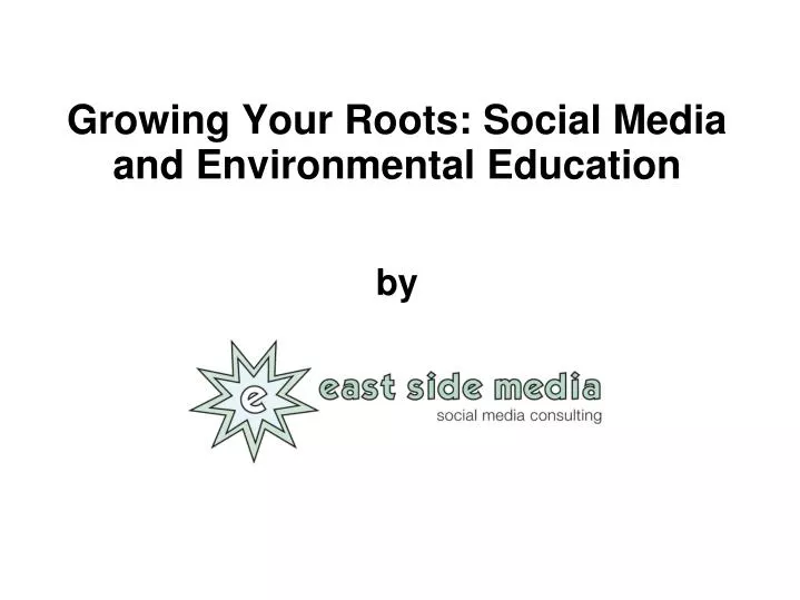growing your roots social media and environmental education