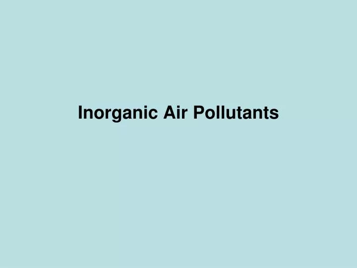 inorganic air pollutants