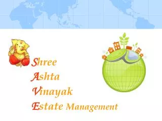 S hree A shta V inayak E state Management