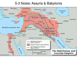 5-3 Notes: Assyria &amp; Babylonia