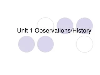 Unit 1 Observations/History