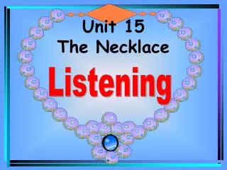 Unit 15 The Necklace
