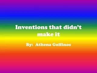 Inventions that didn’t make it