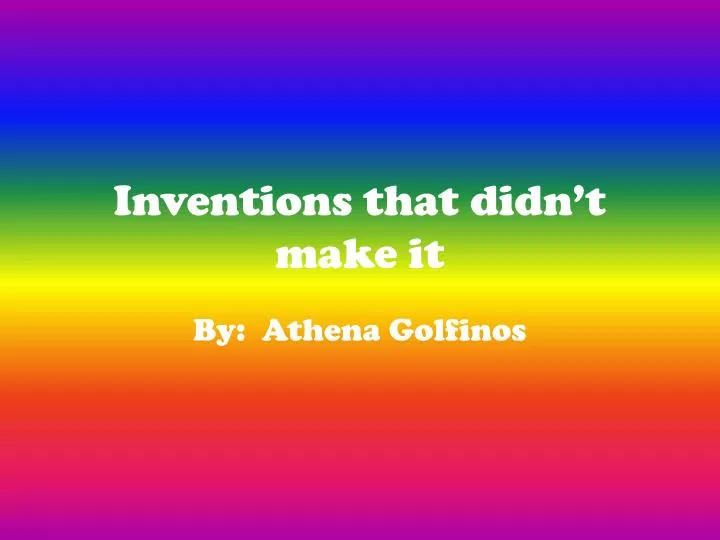 inventions that didn t make it