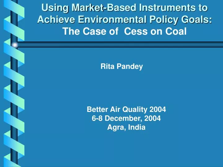 using market based instruments to achieve environmental policy goals the case of cess on coal