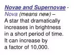 From Earth we can observe two or three novae each year. - slide 1