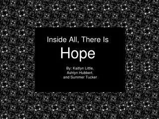 Inside All, There Is Hope