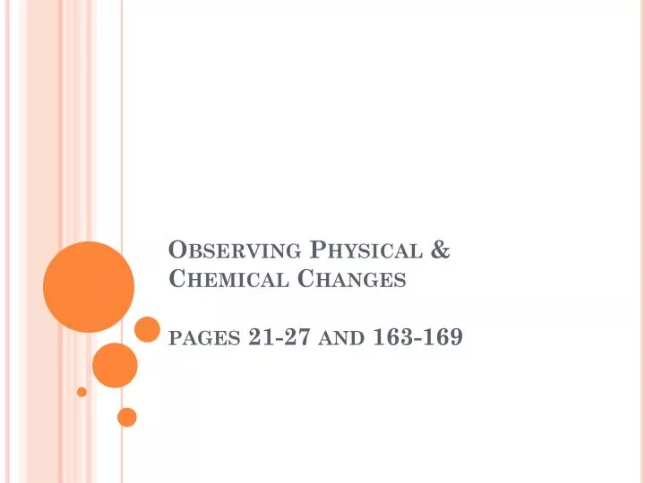 observing physical chemical changes pages 21 27 and 163 169
