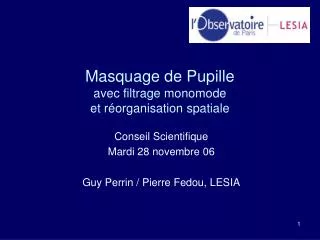 masquage de pupille avec filtrage monomode et r organisation spatiale