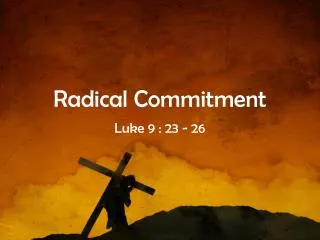 Radical Commitment