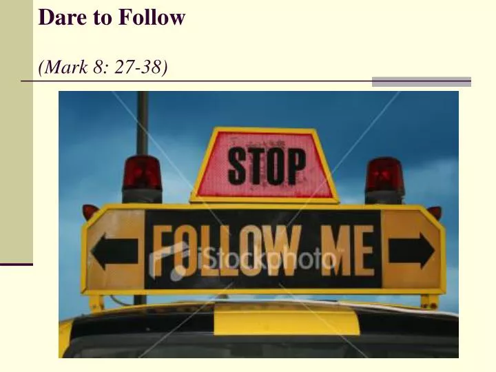 dare to follow mark 8 27 38