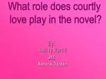 What role does courtly love play in the novel? - slide 1