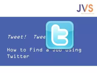 Tweet! Tweet ! How to Find a Job Using Twitter