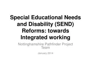 Special Educational Needs and Disability (SEND) Reforms: towards Integrated working