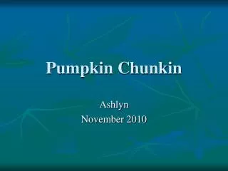 Pumpkin Chunkin