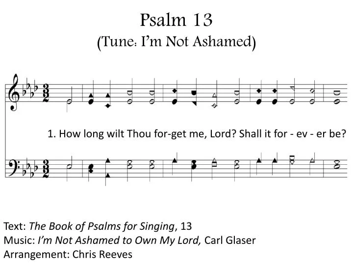 psalm 13 tune i m not ashamed