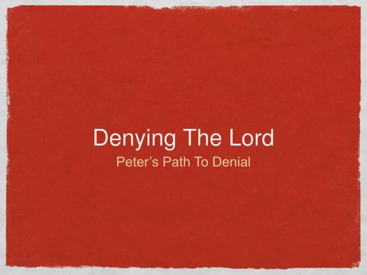 denying the lord