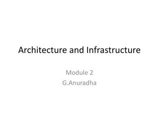 Architecture and Infrastructure