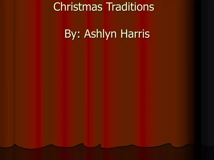 christmas traditions by ashlyn harris