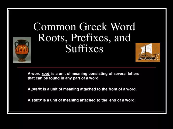 common greek word roots prefixes and suffixes