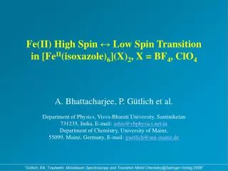 Fe(II) High Spin ? Low Spin Transition in [Fe II (isoxazole) 6 ](X) 2 , X = BF 4 , ClO 4