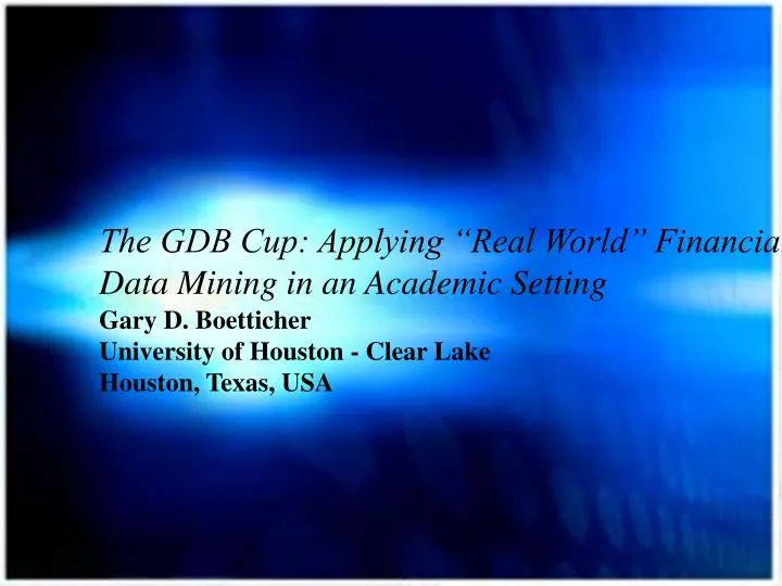 the gdb cup applying real world financial data mining in an academic setting