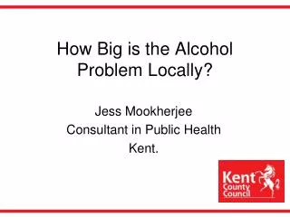 How Big is the Alcohol Problem Locally?