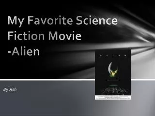 My Favorite Science Fiction Movie -Alien