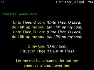 Unto Thee, O Lord (Unto Thee, O Lord) do I lift up my soul (do I lift up my soul)