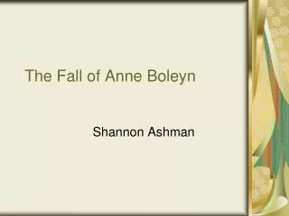 The Fall of Anne Boleyn