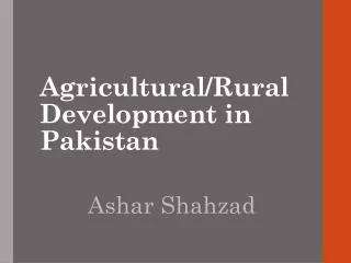 Agricultural/Rural Development in Pakistan