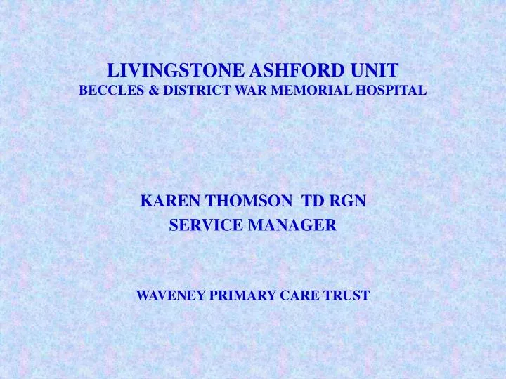livingstone ashford unit beccles district war memorial hospital