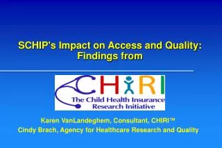 SCHIP's Impact on Access and Quality: Findings from