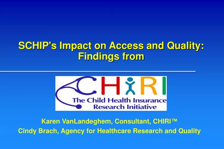 schip s impact on access and quality findings from