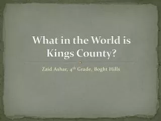 What in the World is Kings County?