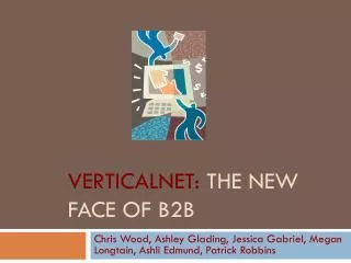 VerticalNet : The New Face of B2B