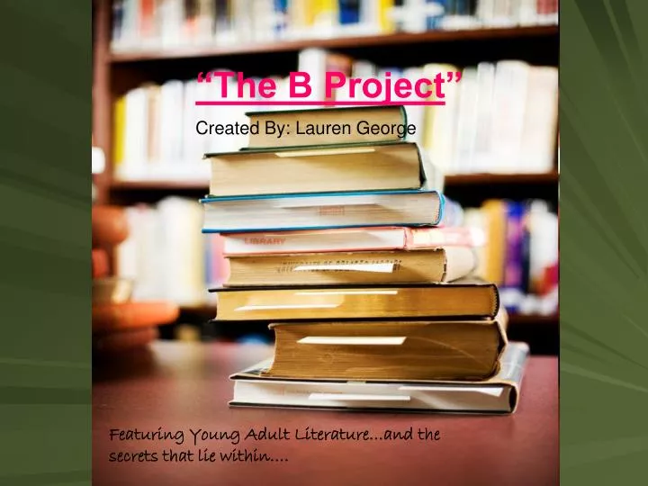 the b project young adult literature and the secrets that lie within