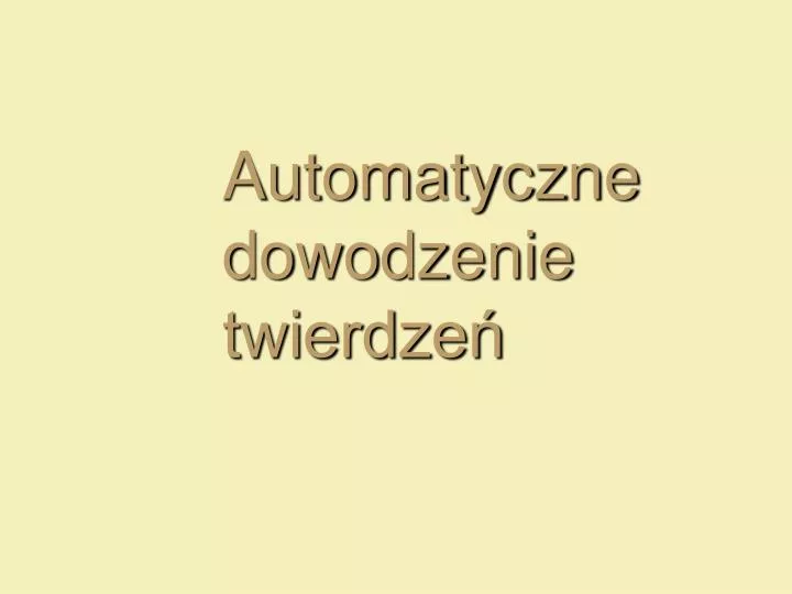 automatyczne dowodzenie twierdze